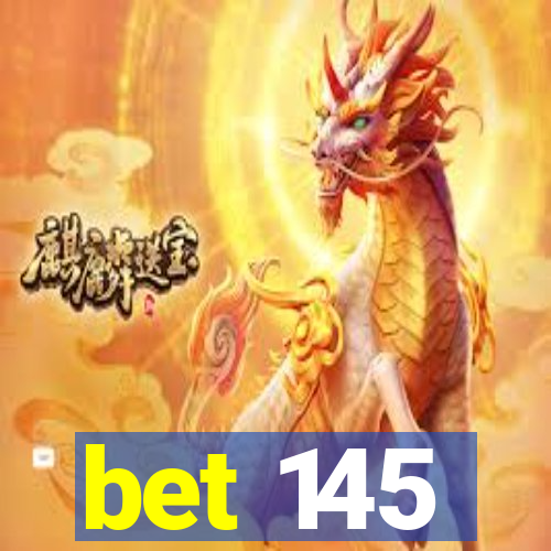 bet 145